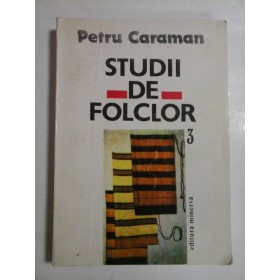 STUDII  DE  FOLCLOR  vol.III  -  Petru  CARAMAN 